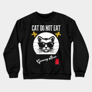 Cat Do Not Eat Gummy Bear Crewneck Sweatshirt